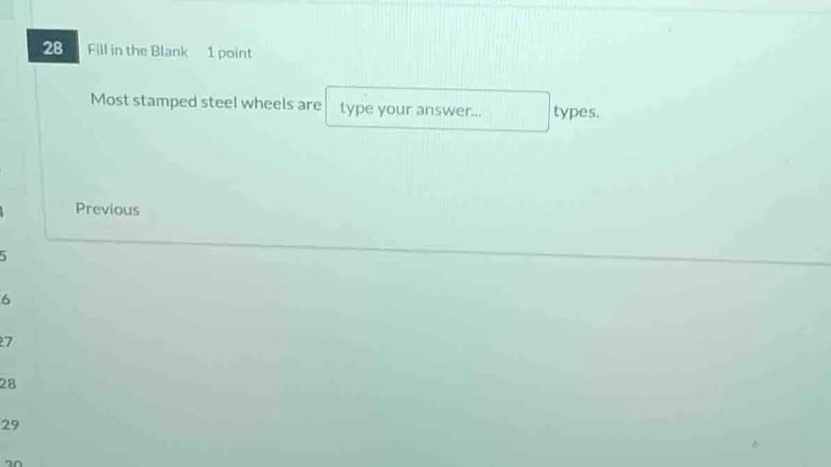 28 fill in the blank 1 point most stamped steel wheels are type your an…