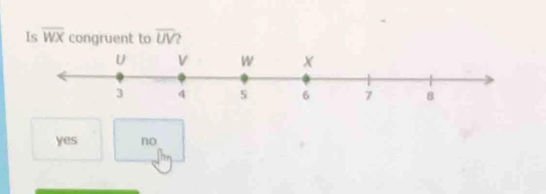 is $overline{wx}$ congruent to $overline{uv}$? u marked at 3, v marked …