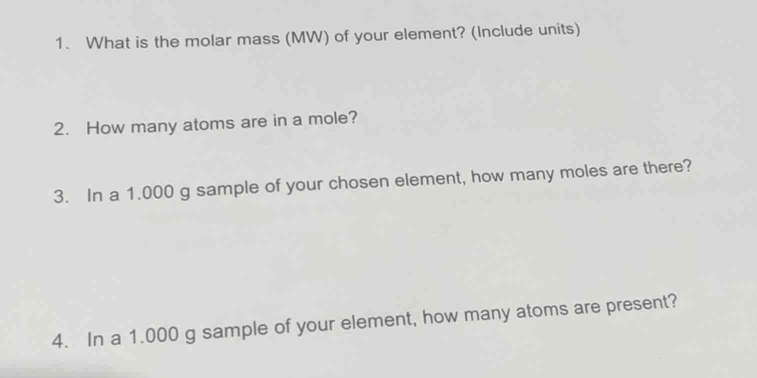 1. what is the molar mass (mw) of your element? (include units) 2. how …