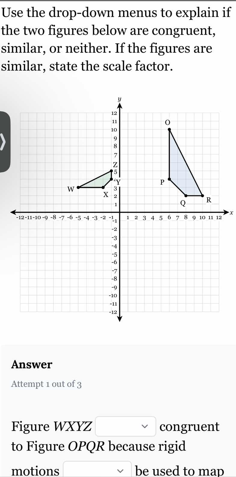 use the drop-down menus to explain if the two figures below are congrue…