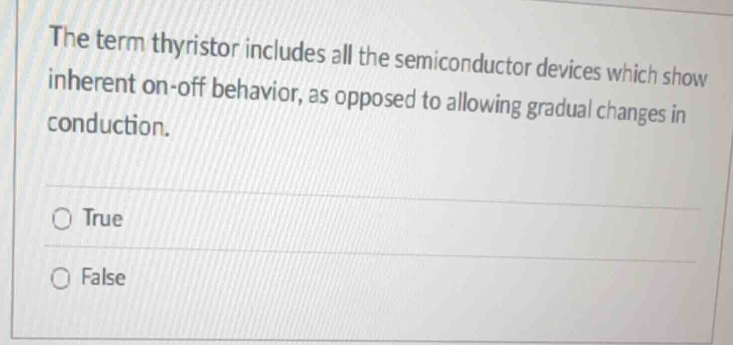 the term thyristor includes all the semiconductor devices which show in…