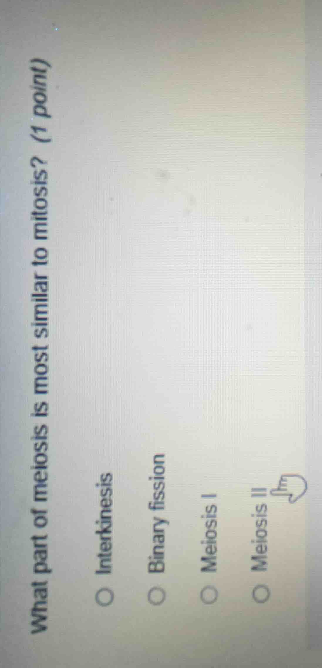 what part of meiosis is most similar to mitosis? (1 point) interkinesis…