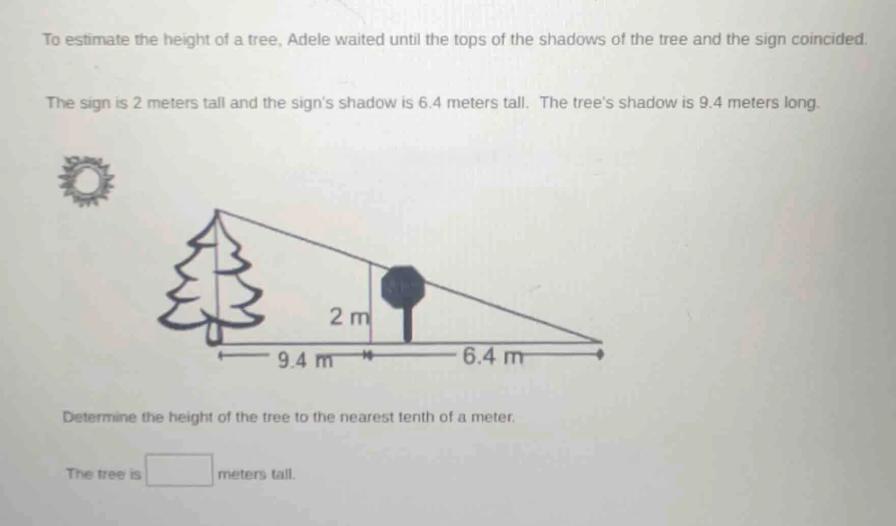 to estimate the height of a tree, adele waited until the tops of the sh…