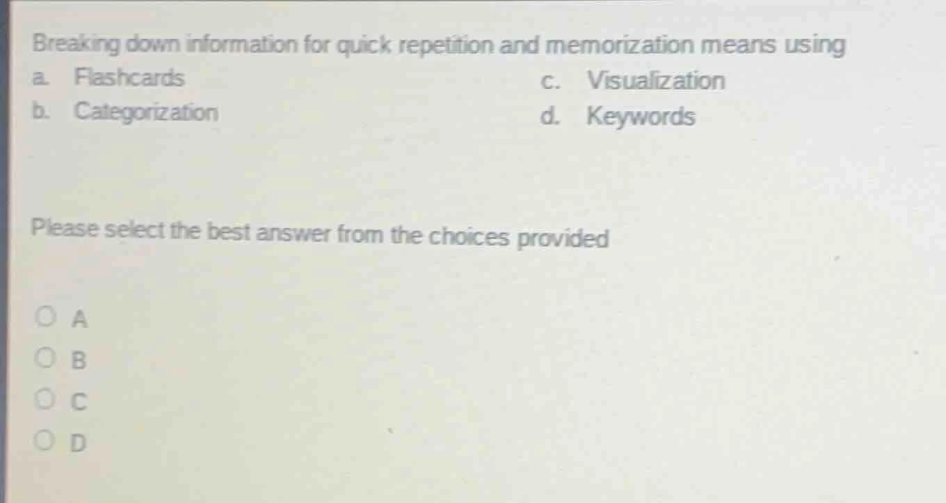 breaking down information for quick repetition and memorization means u…