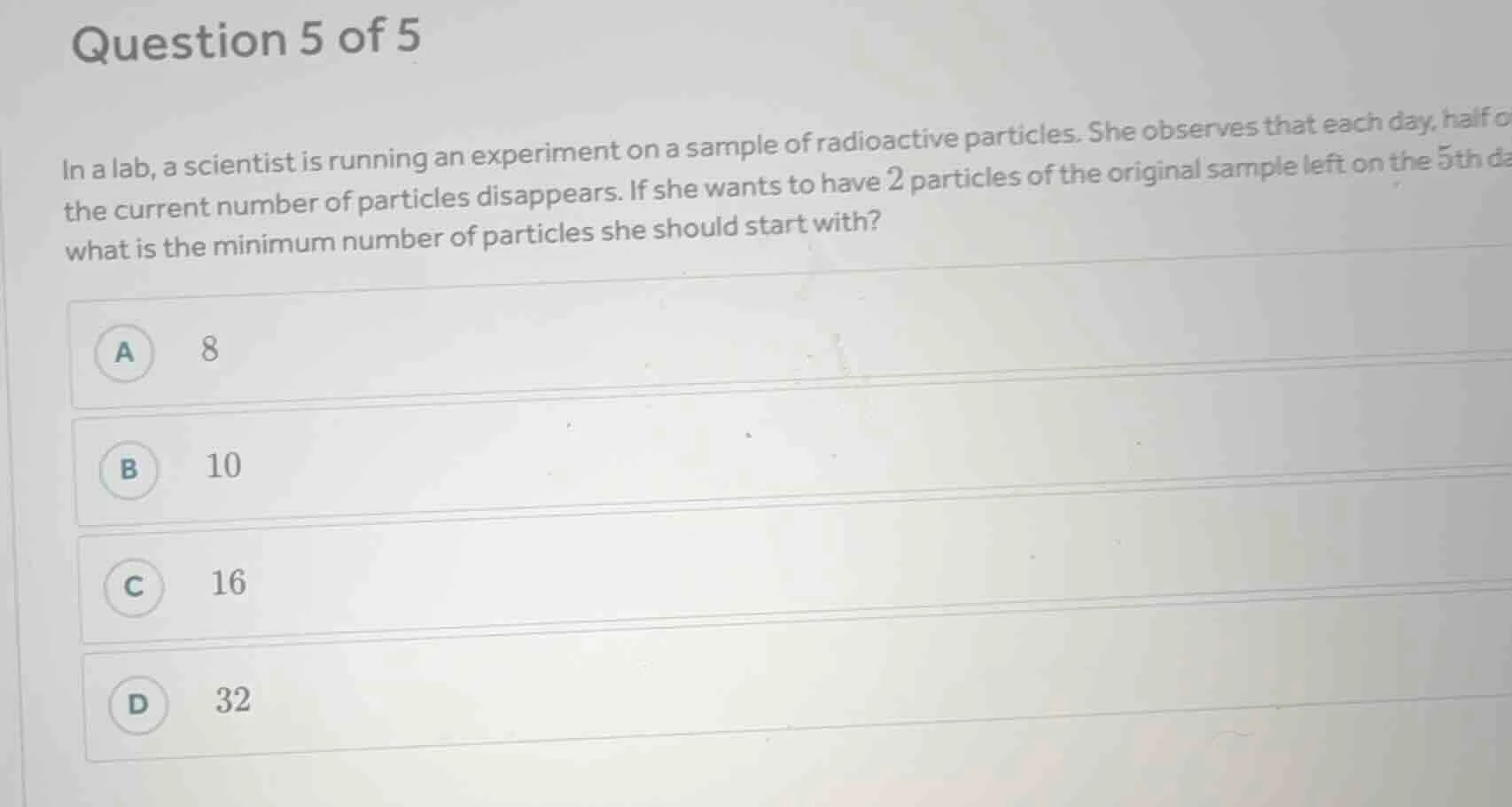 question 5 of 5 in a lab, a scientist is running an experiment on a sam…