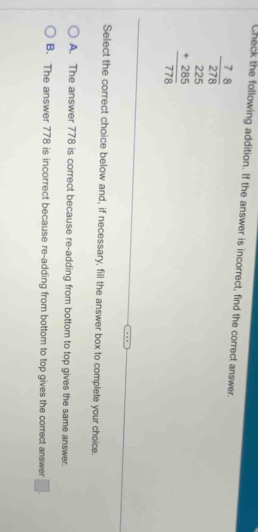 check the following addition. if the answer is incorrect, find the corr…