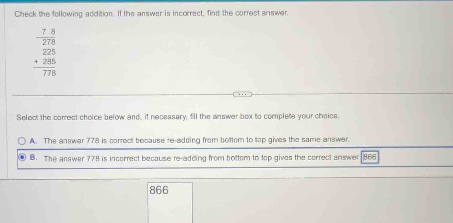 check the following addition. if the answer is incorrect, find the corr…