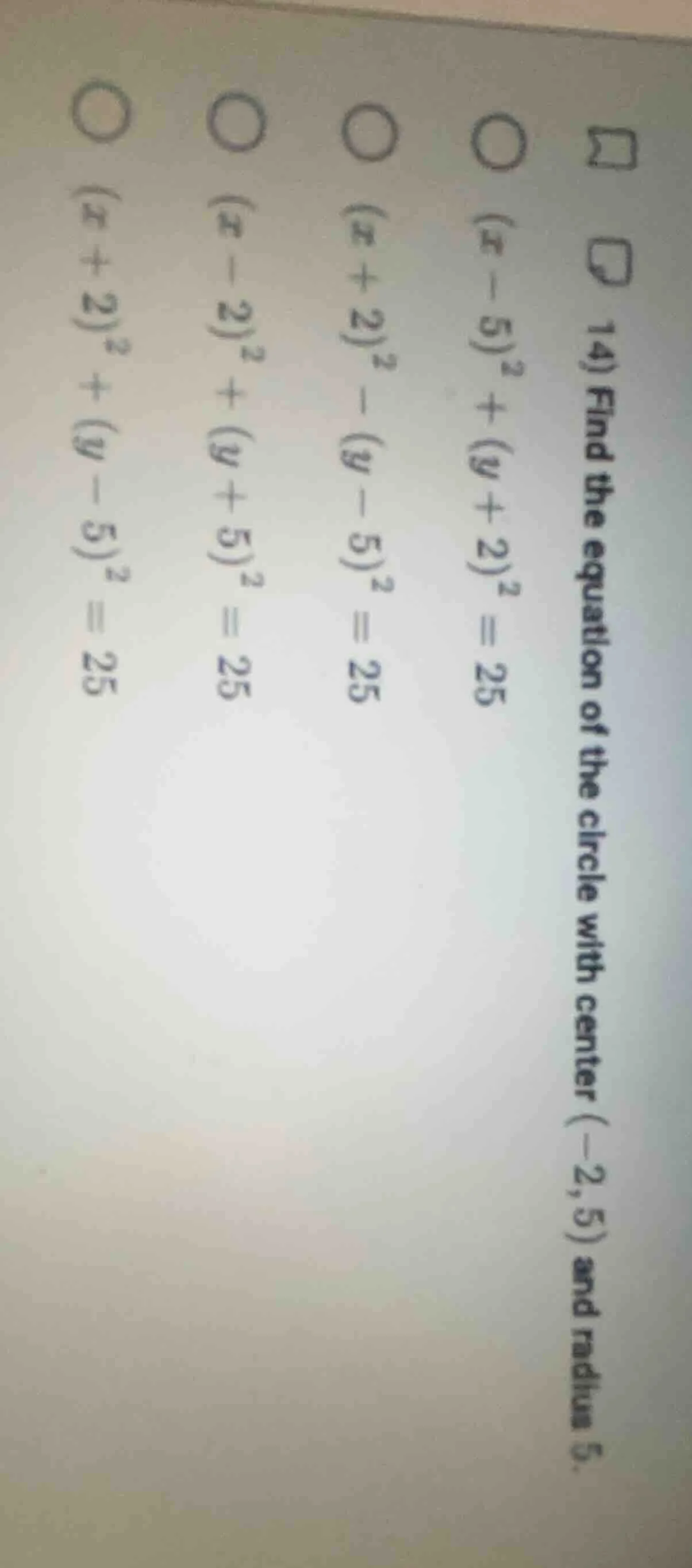 14) find the equation of the circle with center (-2, 5) and radius 5. $…