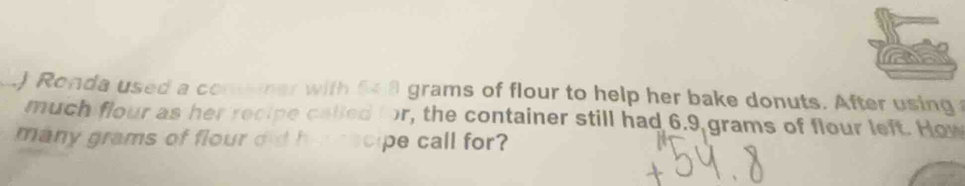 ronda used a container with 54.8 grams of flour to help her bake donuts…