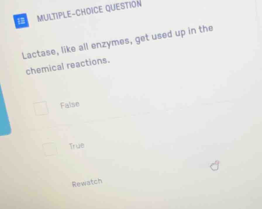 multiple-choice question lactase, like all enzymes, get used up in the …