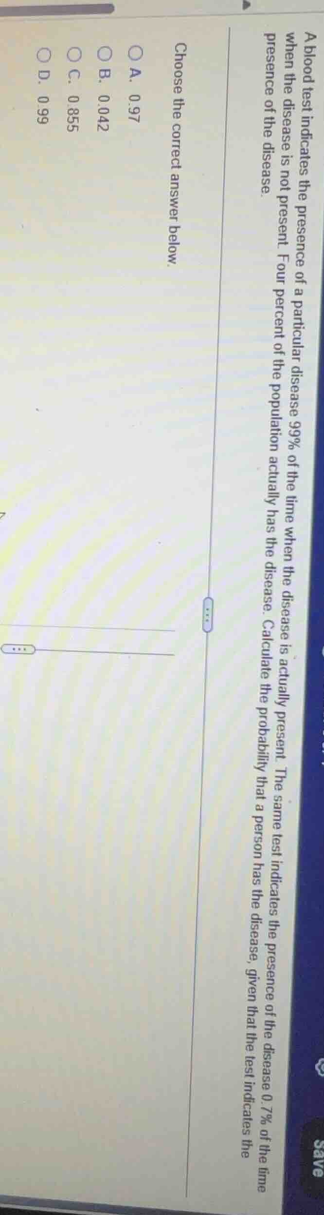 a blood test indicates the presence of a particular disease 99% of the …