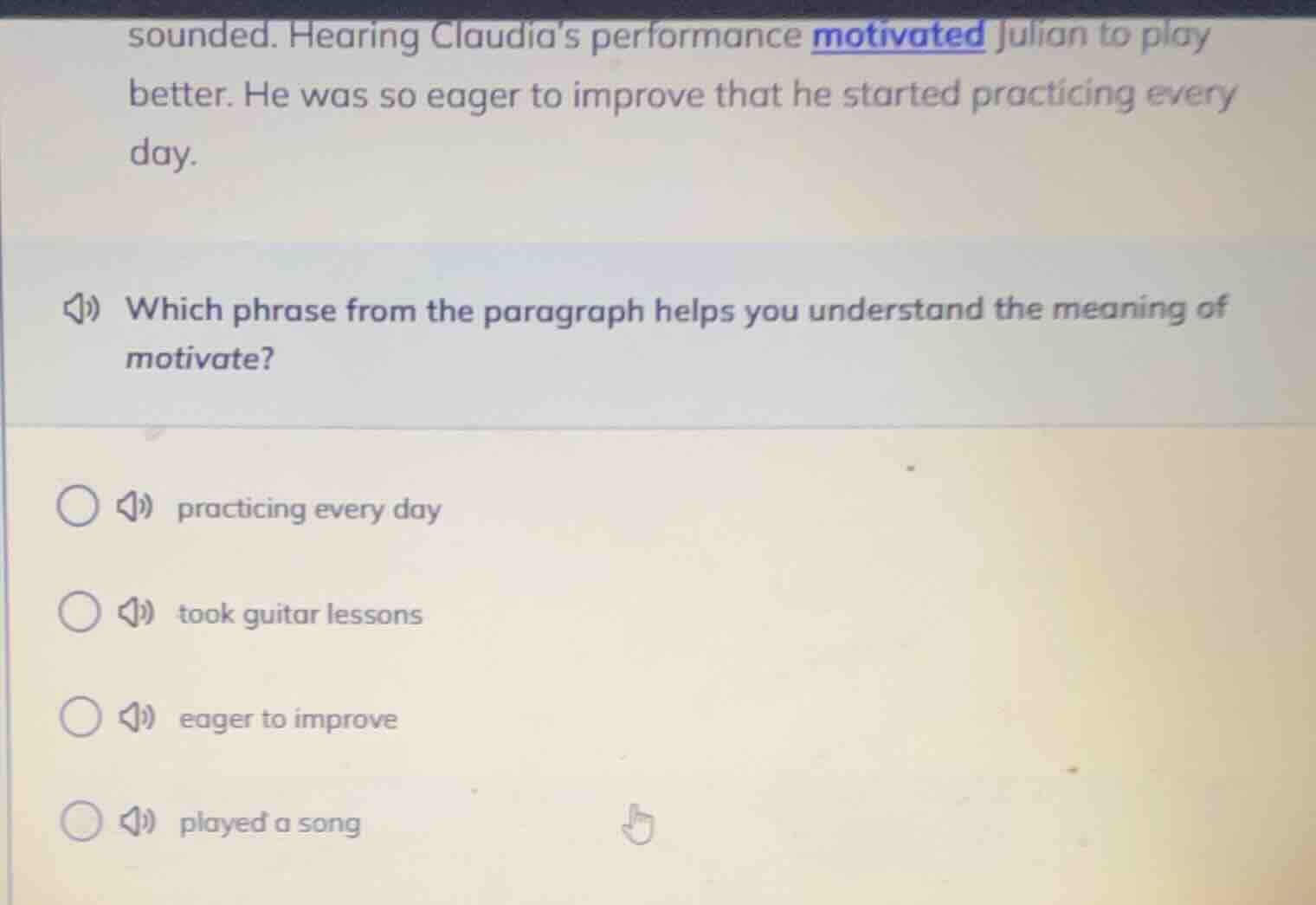 sounded. hearing claudia’s performance motivated julian to play better.…