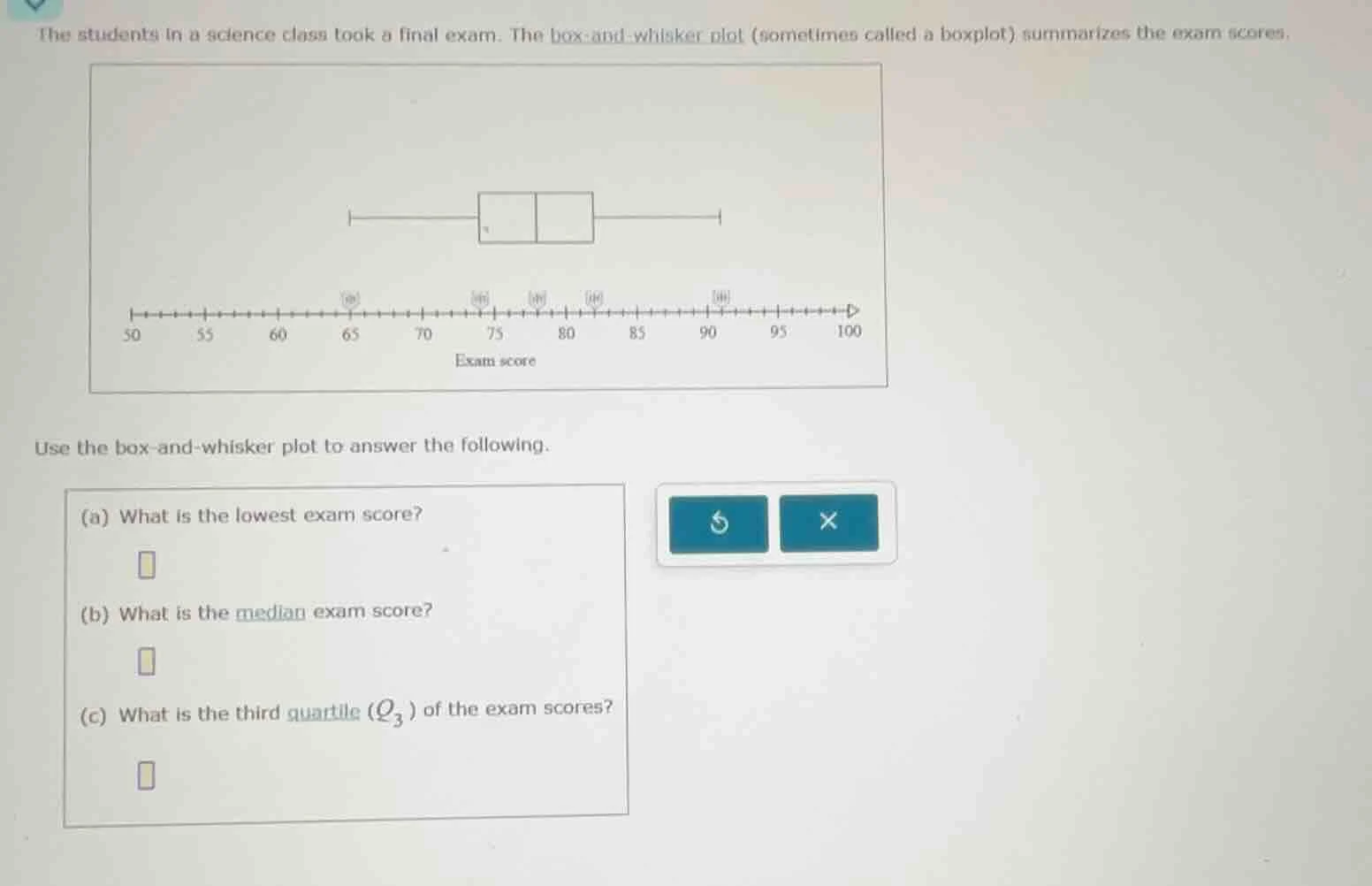 the students in a science class took a final exam. the box - and - whis…