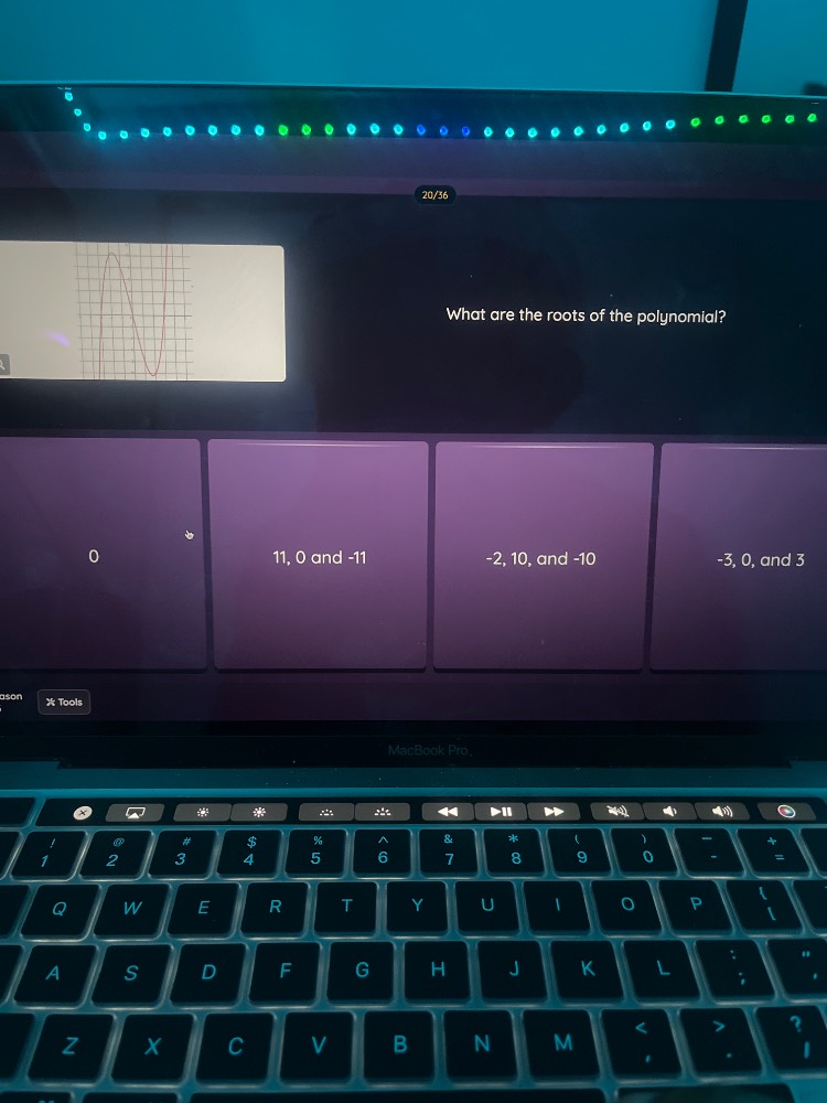 what are the roots of the polynomial? 0; 11, 0 and -11; -2, 10, and -10…