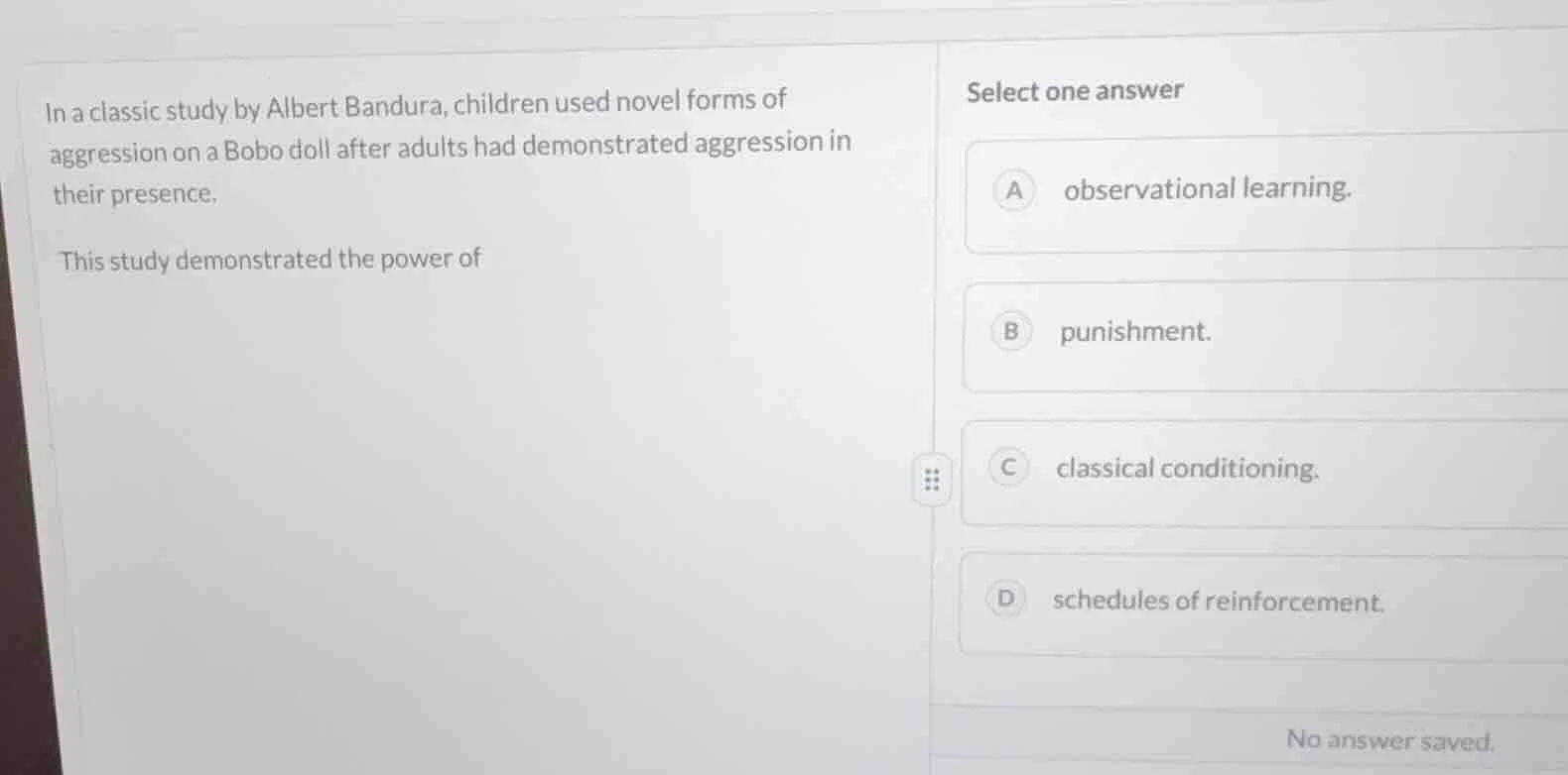 in a classic study by albert bandura, children used novel forms of aggr…