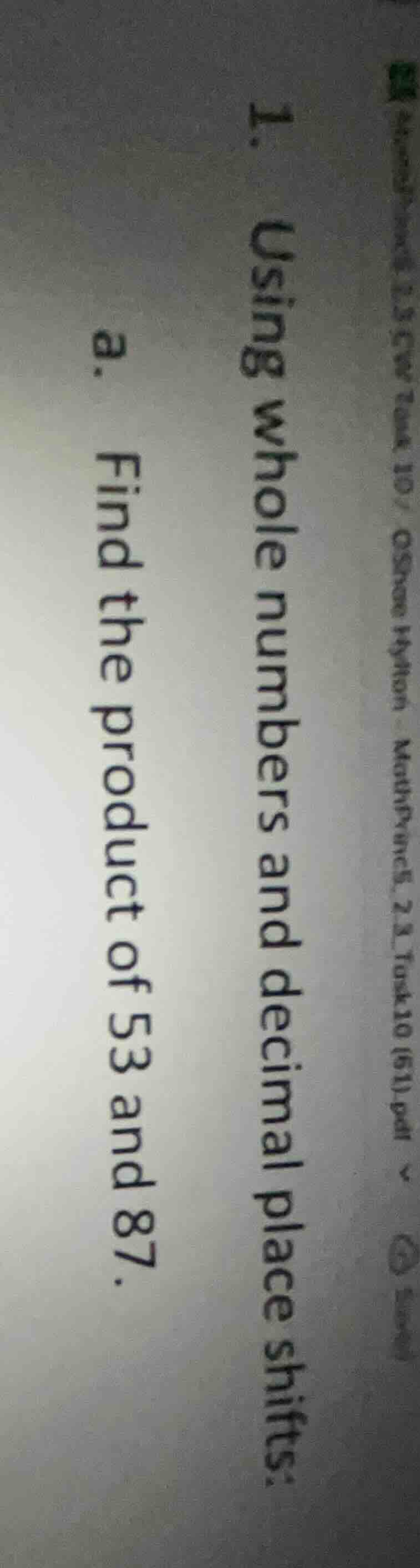 1. using whole numbers and decimal place shifts: a. find the product of…