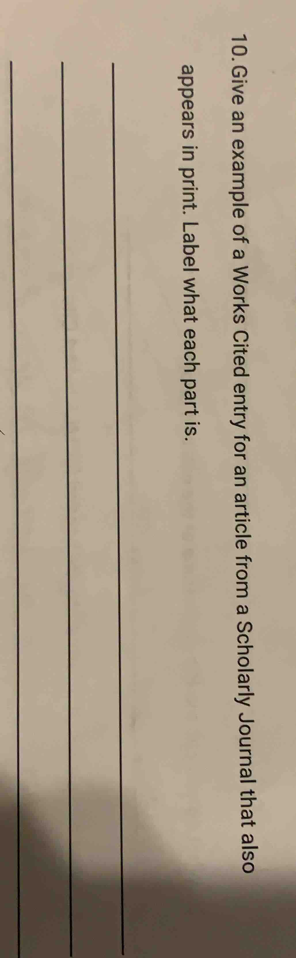 10. give an example of a works cited entry for an article from a schola…