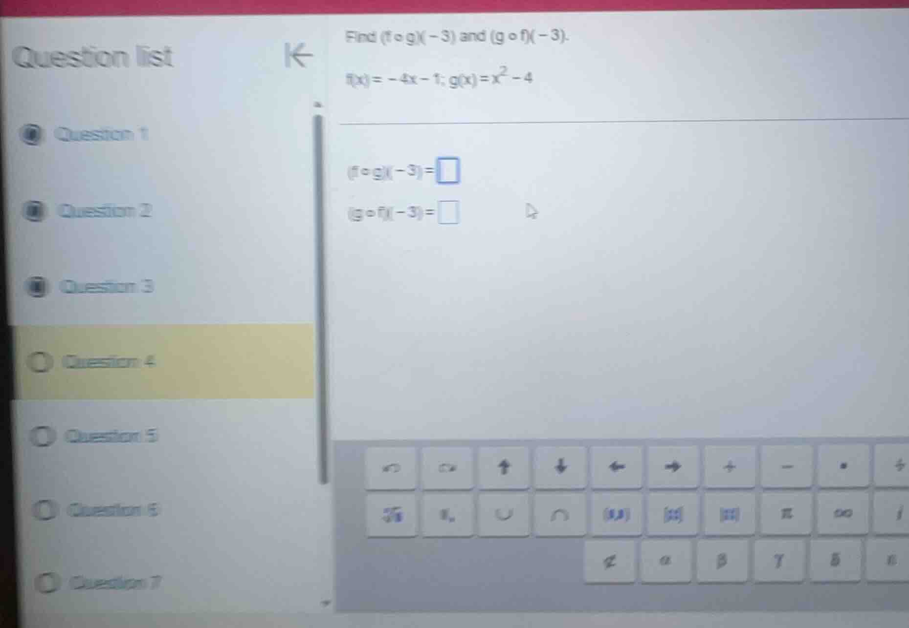 find (f∘g)(-3) and (g∘f)(-3). f(x) = -4x - 1; g(x) = x² - 4 (f∘g)(-3) =…