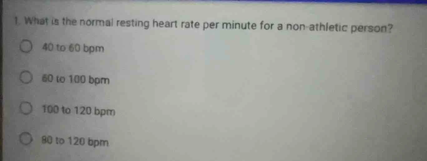 1. what is the normal resting heart rate per minute for a non - athleti…