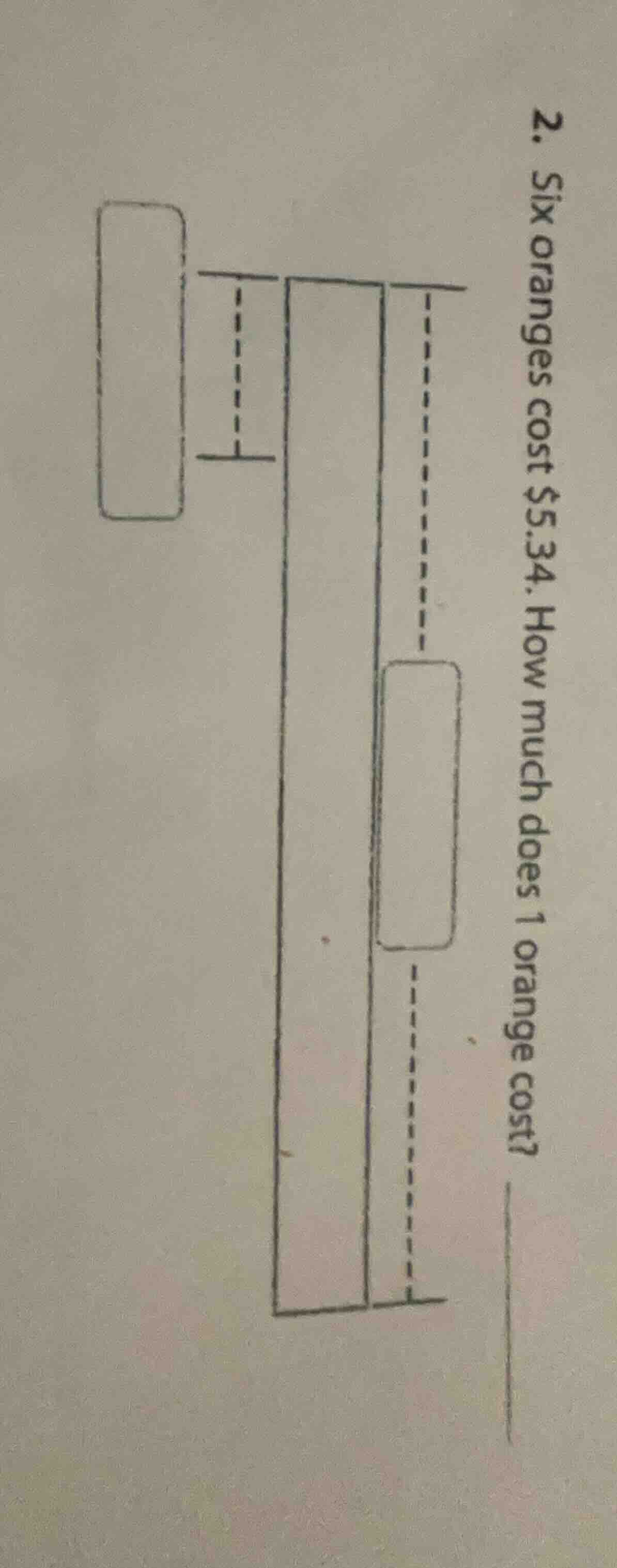 2. six oranges cost $5.34. how much does 1 orange cost?