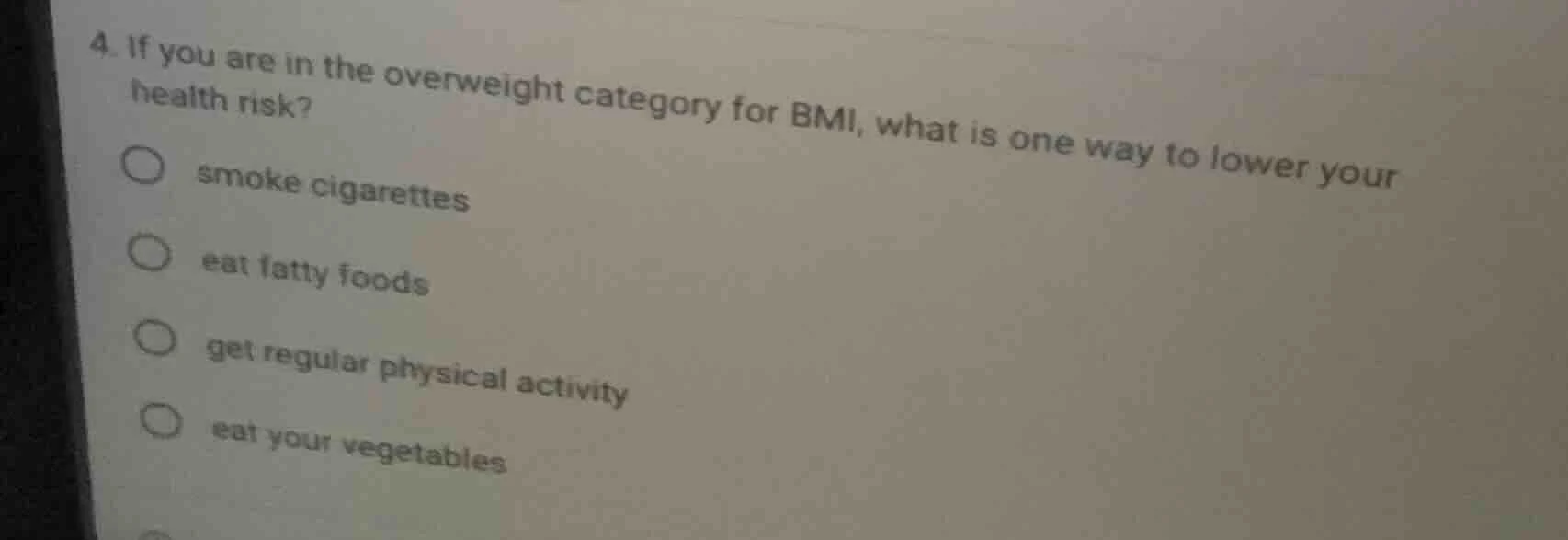 4. if you are in the overweight category for bmi, what is one way to lo…