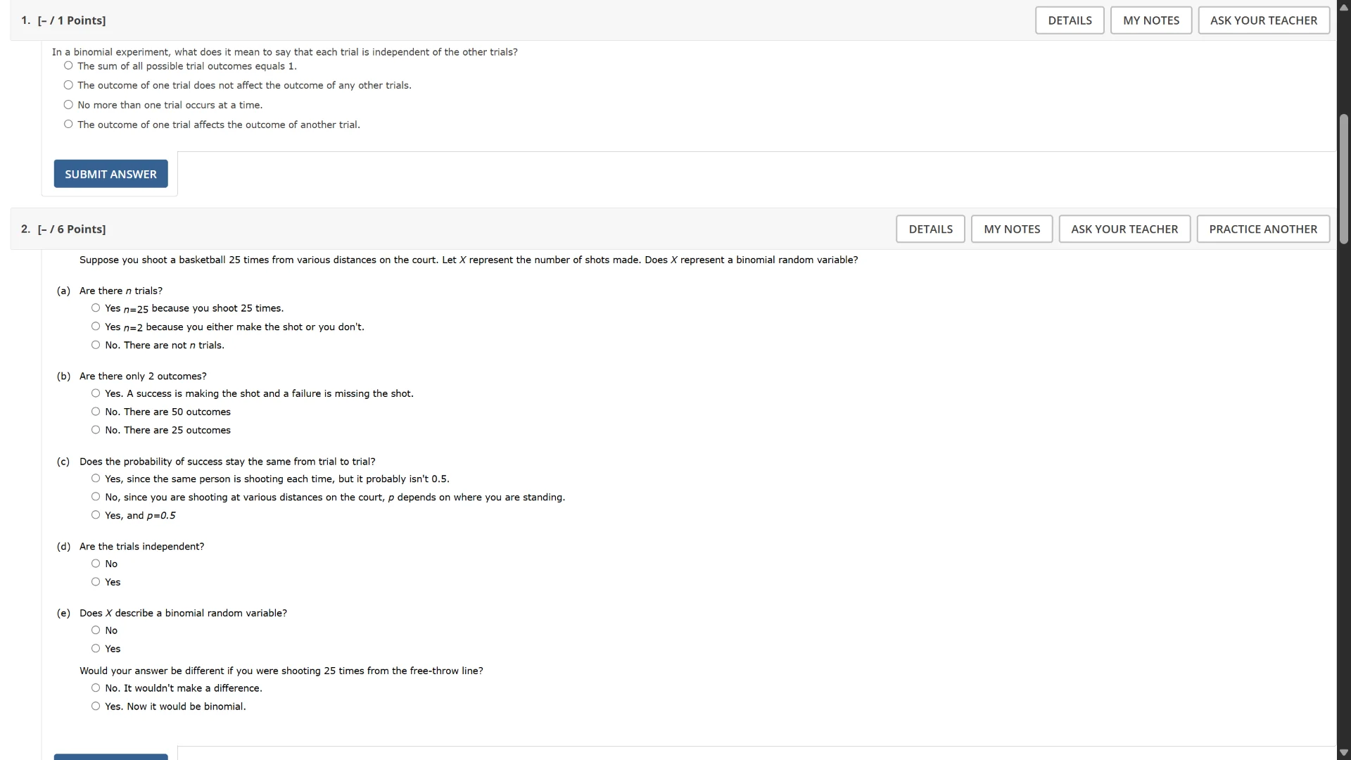 1. in a binomial experiment, what does it mean to say that each trial i…