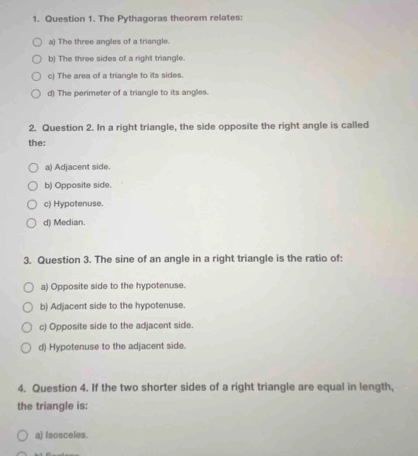 1. question 1. the pythagoras theorem relates: a) the three angles of a…