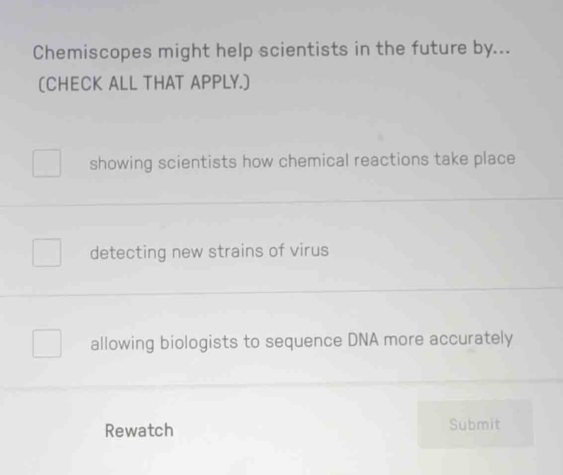 chemiscopes might help scientists in the future by... (check all that a…