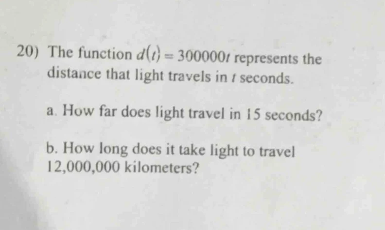 20) the function $d(t) = 300000t$ represents the distance that light tr…