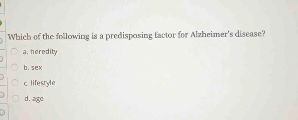 which of the following is a predisposing factor for alzheimers disease?…