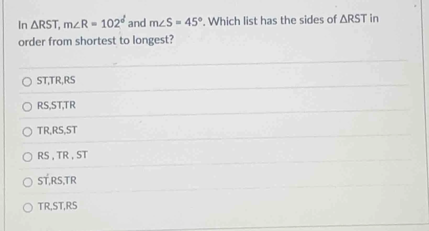 in $\\triangle rst$, $m\\angle r = 102^{\\circ}$ and $m\\angle s = 45^{…