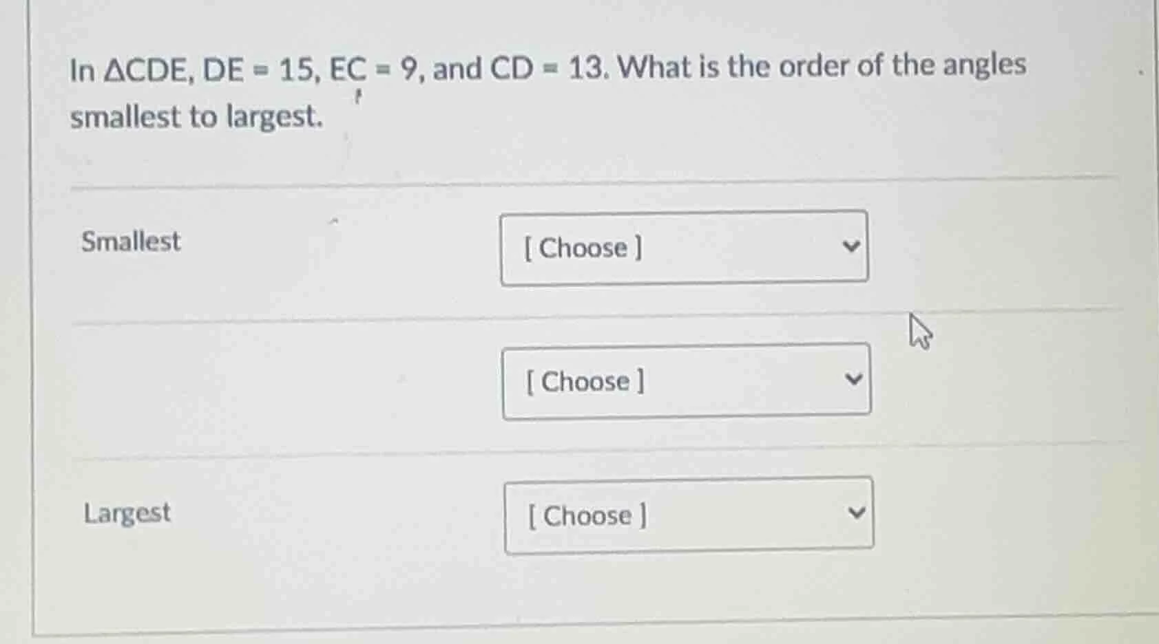 in δcde, de = 15, ec = 9, and cd = 13. what is the order of the angles …