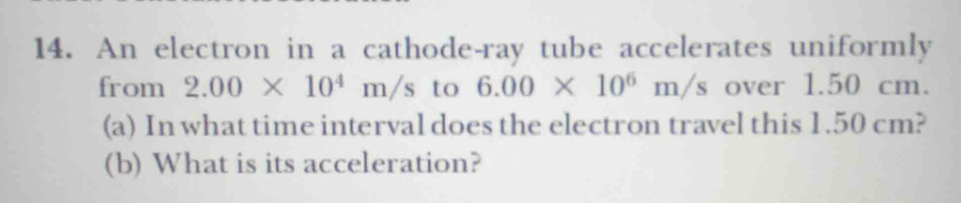 14. an electron in a cathode-ray tube accelerates uniformly from ( 2.00…
