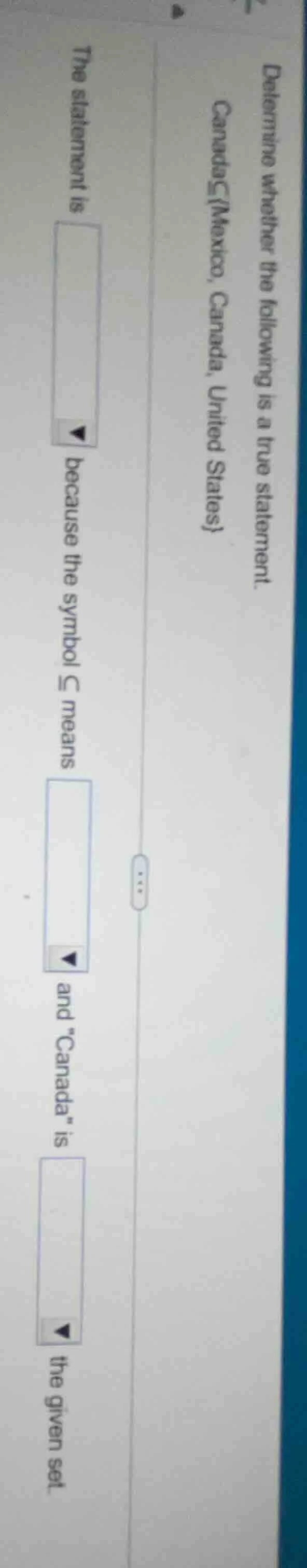 determine whether the following is a true statement. canada⊆{mexico, ca…