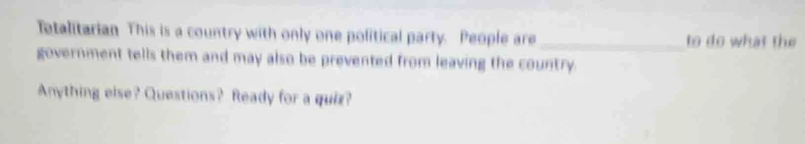 totalitarian this is a country with only one political party. people ar…