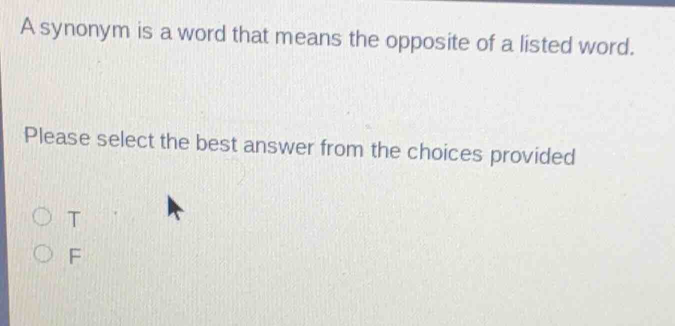 a synonym is a word that means the opposite of a listed word. please se…