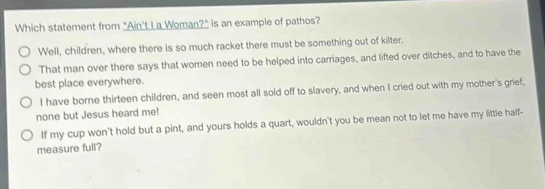 which statement from \aint i a woman?\ is an example of pathos? well, c…