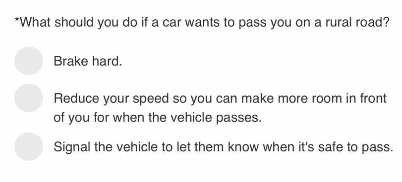 *what should you do if a car wants to pass you on a rural road? brake h…