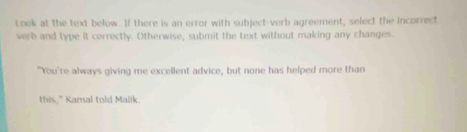 look at the text below. if there is an error with subject - verb agreem…