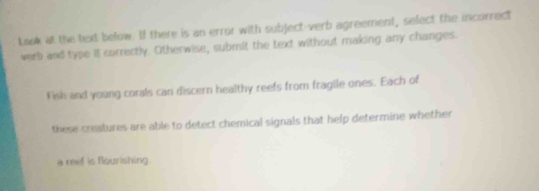 look at the text below. if there is an error with subject - verb agreem…