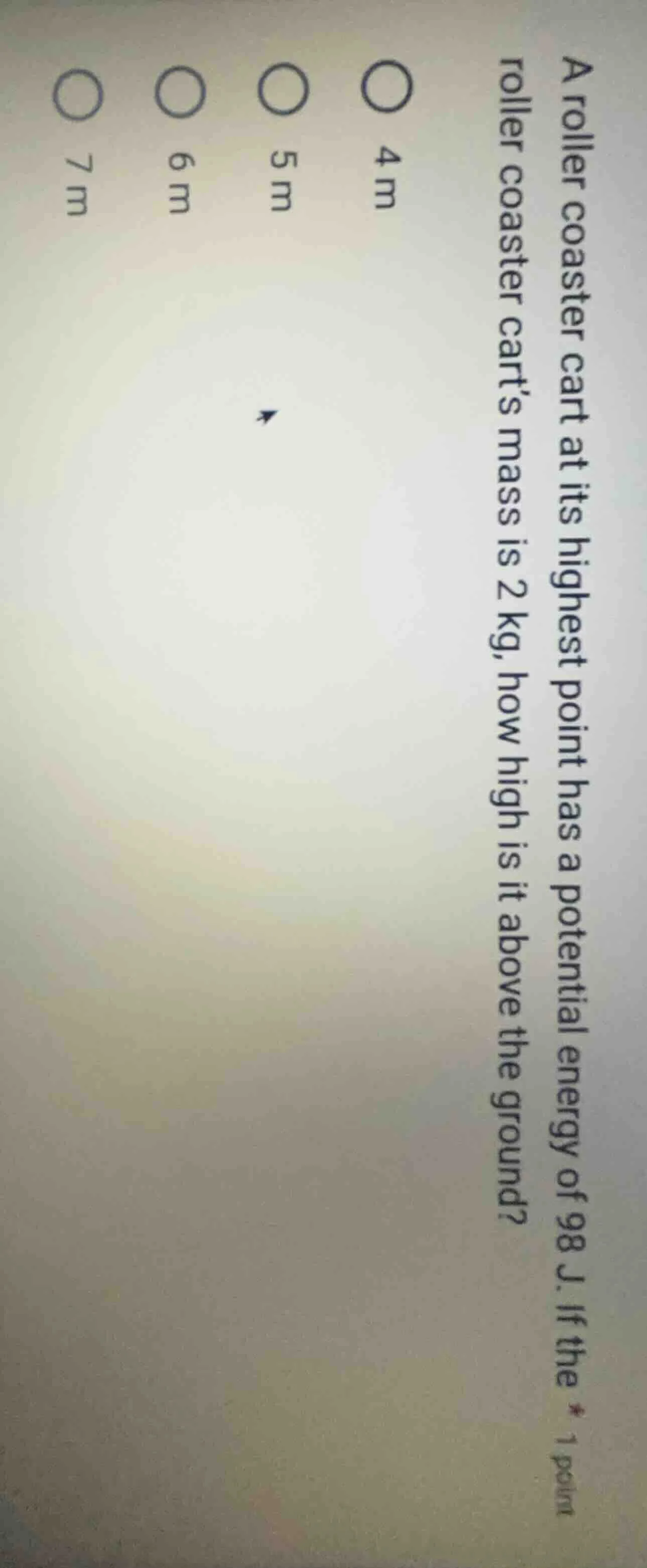 a roller coaster cart at its highest point has a potential energy of 98…