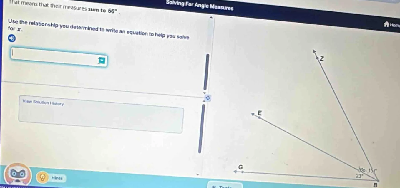 that means that their measures sum to 56°. use the relationship you det…