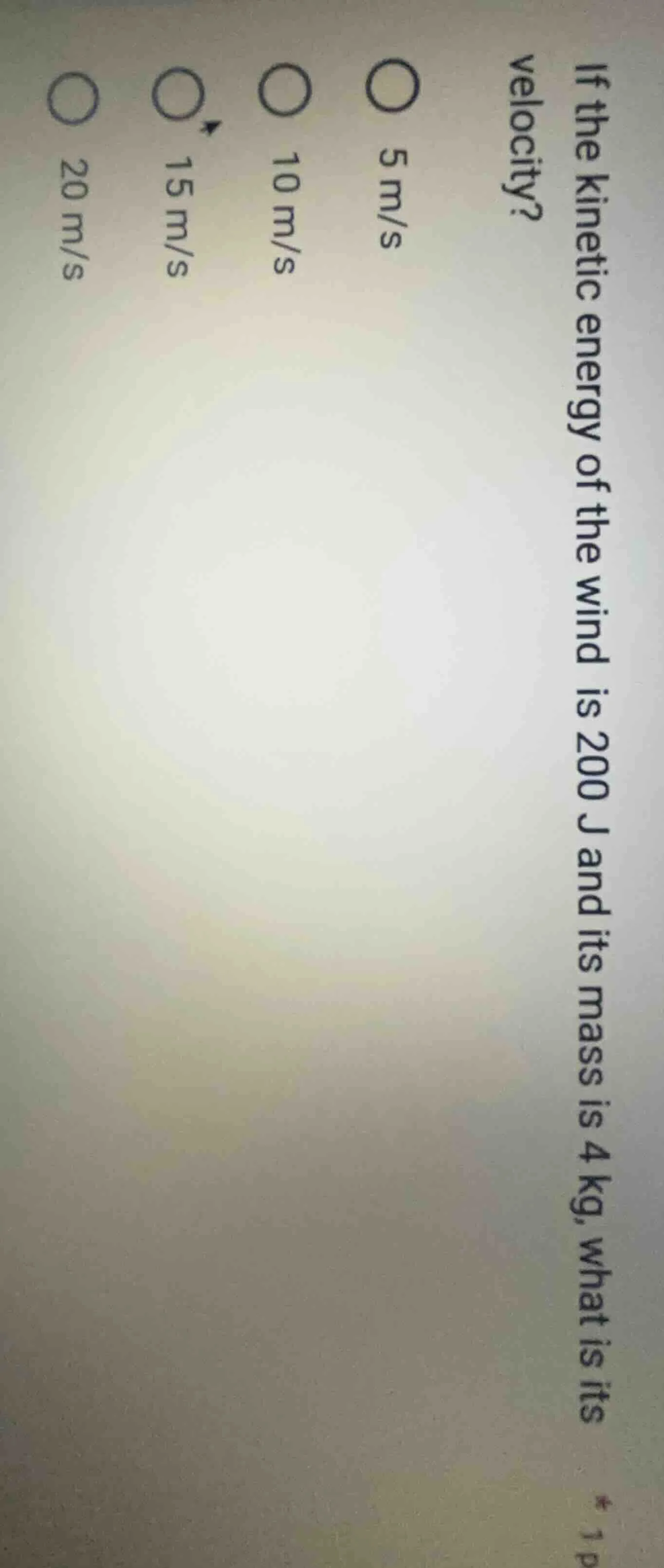 if the kinetic energy of the wind is 200 j and its mass is 4 kg, what i…