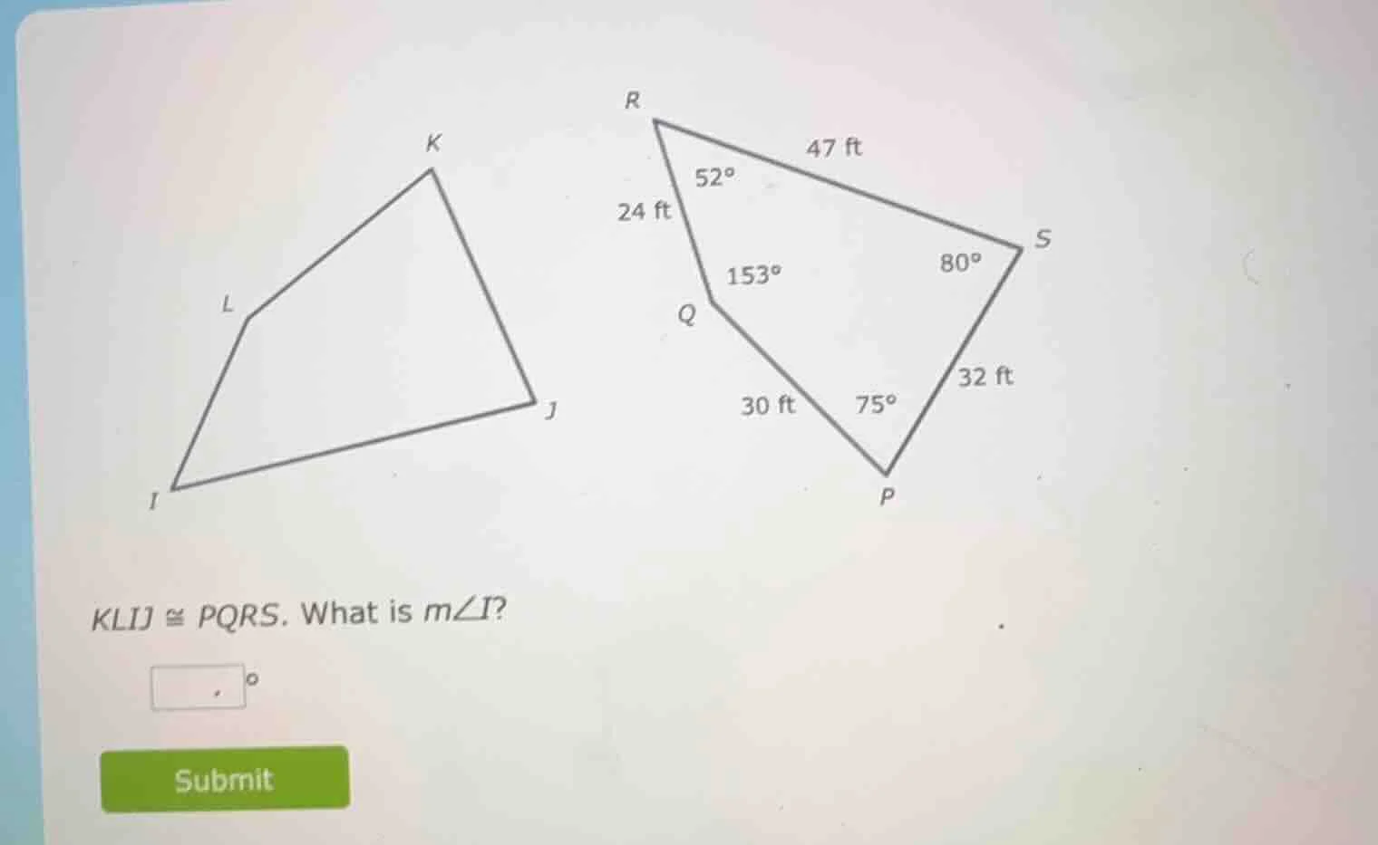 klij ≅ pqrs. what is m∠i? °