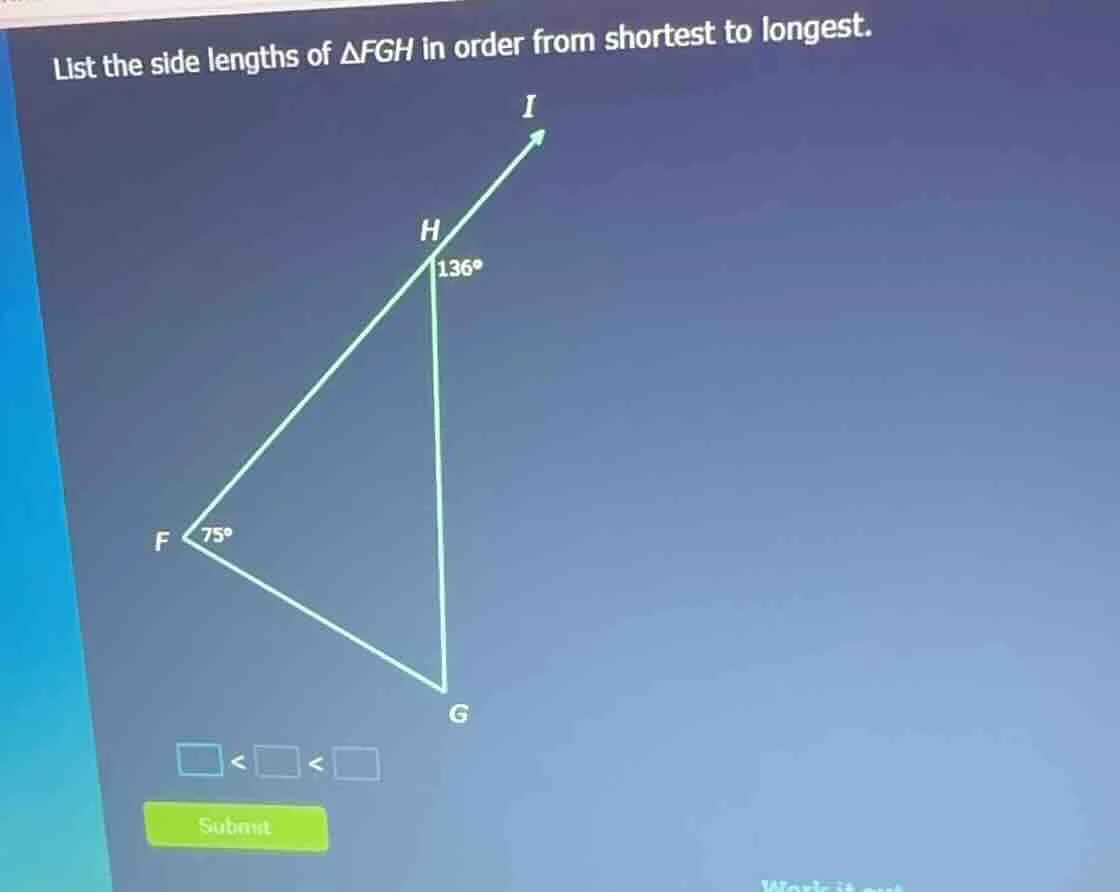 list the side lengths of $\\triangle fgh$ in order from shortest to lon…