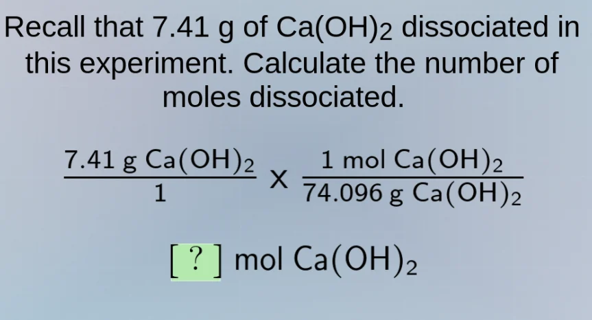 recall that 7.41 g of ca(oh)₂ dissociated in this experiment. calculate…