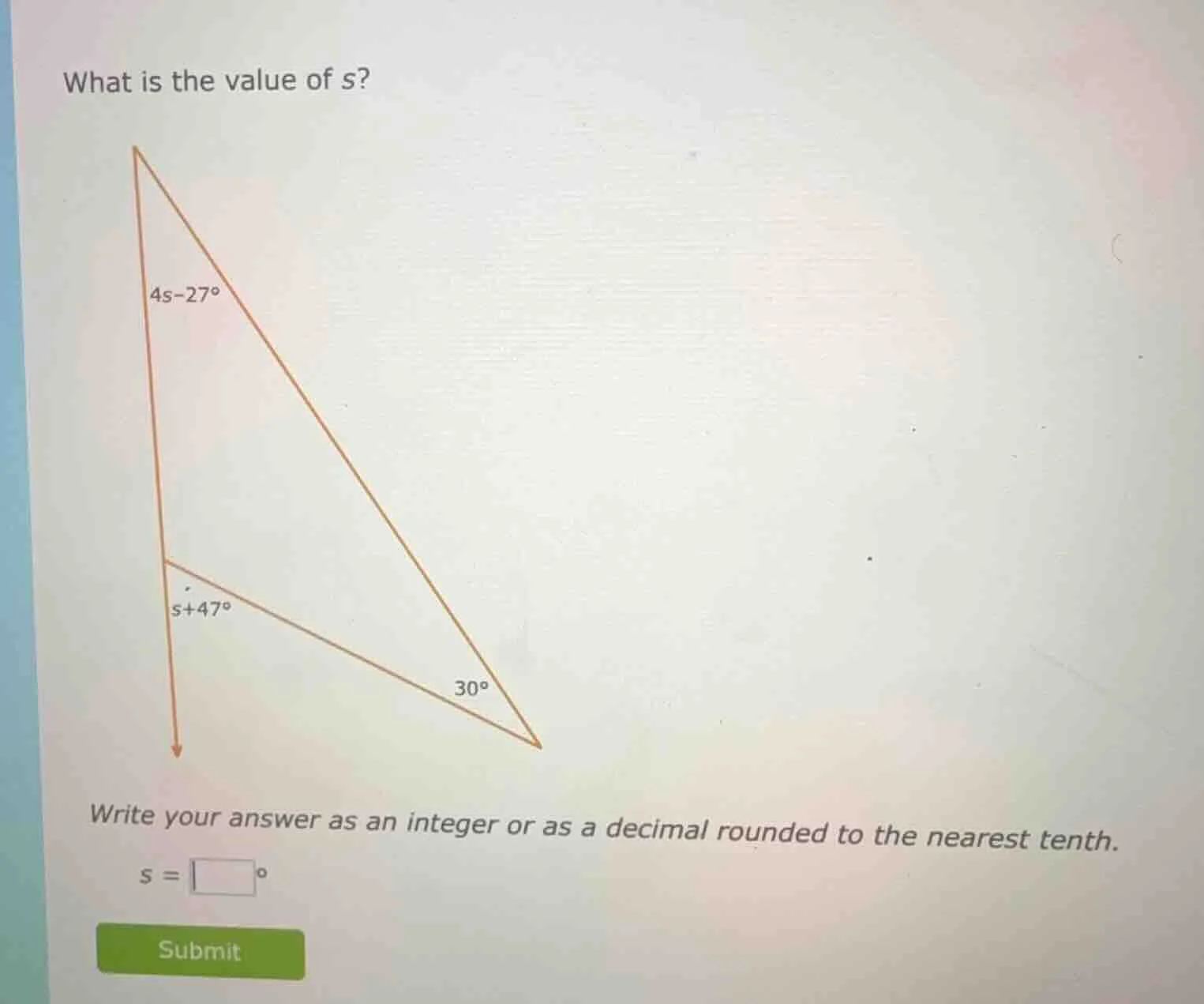 what is the value of s? 4s - 27° s + 47° 30° write your answer as an in…