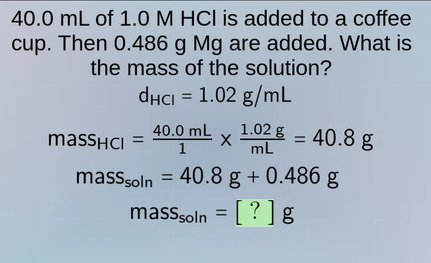 40.0 ml of 1.0 m hcl is added to a coffee cup. then 0.486 g mg are adde…