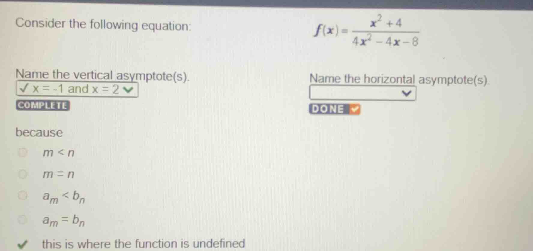 consider the following equation: $f(x)=\frac{x^2 + 4}{4x^2 - 4x - 8}$ n…