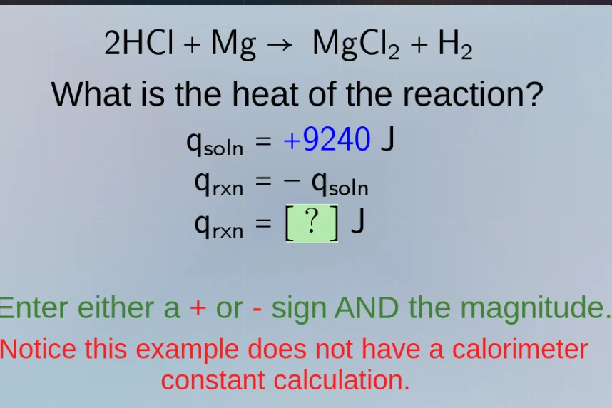 2hcl + mg → mgcl₂ + h₂ what is the heat of the reaction? qₛₒₗₙ = +9240 …